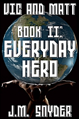 Cover for Vic and Matt Book II: Everyday Hero